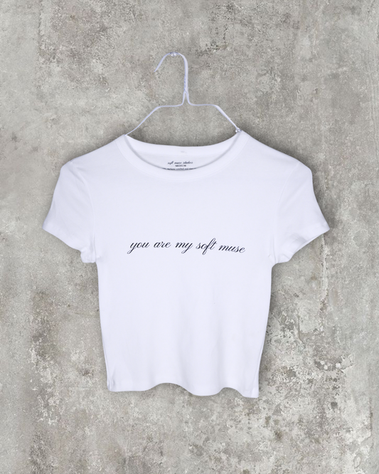 You Are My Soft Muse | Baby Tee